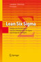 Lean Six Sigma - Erfolgreiche Kombination von Lean Management, Six Sigma und Design for Six Sigma