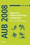 Allgemeine Unfallversicherungsbedingungen (AUB 2008) - Motive und Erläuterungen