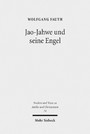 Jao-Jahwe und seine Engel - Jahwe-Appellationen und zugehörige Engelnamen in griechischen und koptischen Zaubertexten