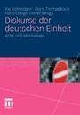 Diskurse der deutschen Einheit - Kritik und Alternativen
