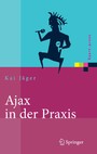 Ajax in der Praxis - Grundlagen, Konzepte, Lösungen