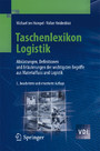 Taschenlexikon Logistik - Abkürzungen, Definitionen und Erläuterungen der wichtigsten Begriffe aus Materialfluss und Logistik