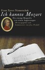Ich kannte Mozart - Die einzige Biografie von einem Augenzeugen
