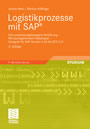 Logistikprozesse mit SAP® - Eine anwendungsbezogene Einführung - Mit durchgehendem Fallbeispiel - Geeignet für SAP Version 4.6A bis ECC 6.0