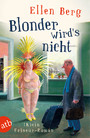 Blonder wird's nicht - (K)ein Friseur-Roman