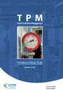 Total Productive Management: Grundlagen und Einführung von TPM - oder wie Sie Operational Excellence erreichen