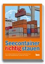 Seecontainer richtig stauen - Praxis-Handbuch mit Tipps rund um Eingangskontrolle, Technik und Transport
