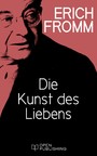 Die Kunst des Liebens - The Art of Loving. An Inquiry into the Nature of Love