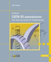 Kochbuch CATIA V5 automatisieren - Vom Powercopy bis zur C sharp-Programmierung Kochbuch CATIA V5 automatisieren - Vom Powercopy bis zur C sharp-Programmierung