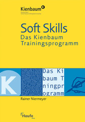 Soft Skills - Das Kienbaum Trainingsprogramm Soft Skills - Das Kienbaum Trainingsprogramm