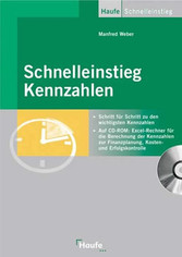 Schnelleinstieg Kennzahlen - Schritt für Schritt zu den wichtigsten Kennzahlen Schnelleinstieg Kennzahlen - Schritt für Schritt zu den wichtigsten Kennzahlen