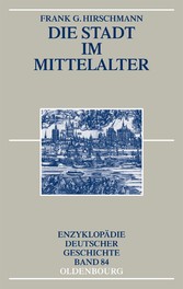Die Stadt im Mittelalter Die Stadt im Mittelalter