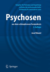 Psychosen: - aus dem schizophrenen Formenkreis Psychosen: - aus dem schizophrenen Formenkreis