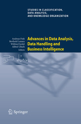 Advances in Data Analysis, Data Handling and Business Intelligence - Proceedings of the 32nd Annual Conference of the Gesellschaft für Klassifikation e.V., Joint Conference with the British Classification Society (BCS) and the Dutch/Flemish Classific Advances in Data Analysis, Data Handling and Business Intelligence - Proceedings of the 32nd Annual Conference of the Gesellschaft für Klassifikation e.V., Joint Conference with the British Classification Society (BCS) and the Dutch/Flemish Classific