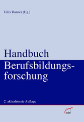 Handbuch Berufsbildungsforschung - 2. aktualisierte Auflage Handbuch Berufsbildungsforschung - 2. aktualisierte Auflage