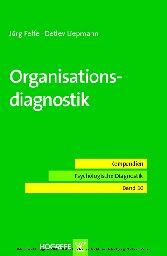 Organisationsdiagnostik (Reihe: Kompendien Psychologische Diagnostik, Bd. 10) Organisationsdiagnostik (Reihe: Kompendien Psychologische Diagnostik, Bd. 10)